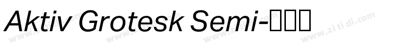 Aktiv Grotesk Semi字体转换 Aktiv Grotesk Semi字体转换